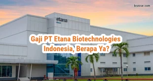 Gaji PT Etana Biotechnologies