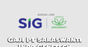 Gaji PT Saraswanti Indo Genetech
